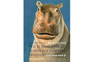 Wat je moet doen als je over een nijlpaard struikelt: gedichten waar je wat aan hebt