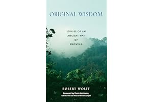 Original Wisdom: Stories of an Ancient Way of Knowing