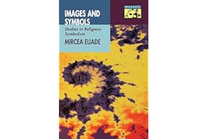Images and Symbols: Studies in Religious Symbolism (Bollingen Series)