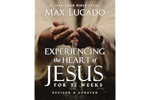Experiencing the Heart of Jesus for 52 Weeks Revised and Updated: A Year-Long Bible Study (Life Lessons Bible Study)