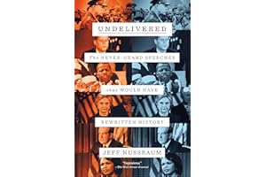 Undelivered: The Never-Heard Speeches That Would Have Rewritten History