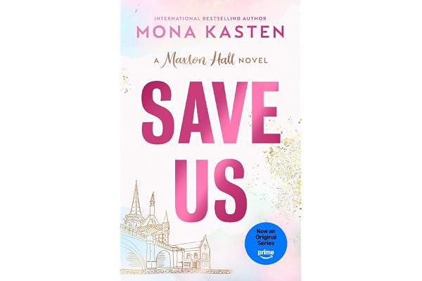 Save Us: The heart-stopping third instalment in the Maxton Hall romance - the series behind the Amazon Prime phenomenon