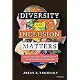 Diversity and Inclusion Matters: Tactics and Tools to Inspire Equity and Game-Changing Performance