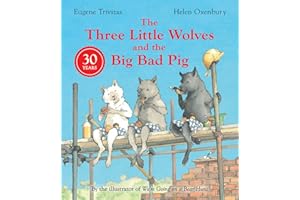 Three Little Wolves And The Big Bad Pig: A hilarious picture book story perfect for any child who loves a twist in the tale