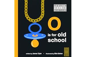 O is for Old School: A Hip Hop Alphabet Book: A Hip Hop Alphabet for B.I.G. Kids Who Used to be Dope: 1