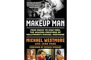 Makeup Man: From Rocky to Star Trek: The Amazing Creations of Hollywood's Michael Westmore