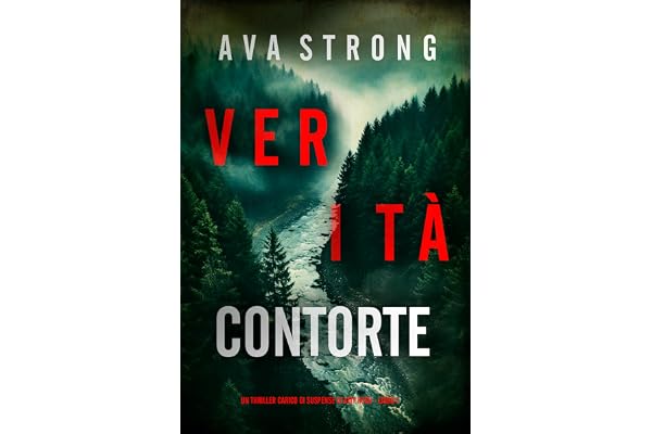 Verità Contorte (Un Thriller Carico di Suspense di Amy Rush - Libro 1)
