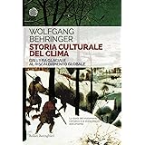 Storia culturale del clima: Dall’Era glaciale al Riscaldamento globale