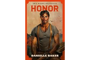Honor: a Flaming Hot, Friends-to-Lovers, Firefighter Romance from the BookTok viral series: 3 (Sky Ridge Hotshots, 3)