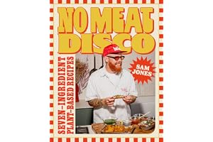 No Meat Disco: Seven-Ingredient Plant-Based Recipes