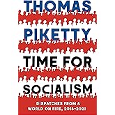 Time for Socialism - Dispatches from a World on Fire, 2016-2021