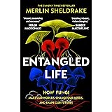 Entangled Life: How Fungi Make Our Worlds, Change Our Minds and Shape Our Futures