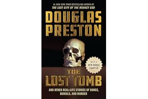 The Lost Tomb: And Other Real-Life Stories of Bones, Burials, and Murder