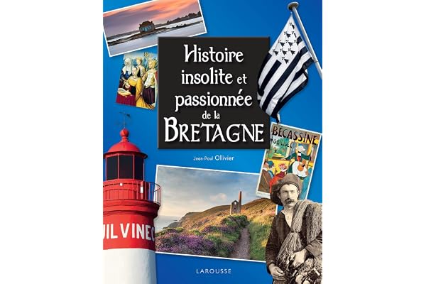Histoire insolite et passionnée de la Bretagne