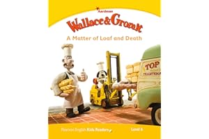 Level 6: Wallace & Gromit: A Matter of Loaf and Death (Pearson English Kids Readers)
