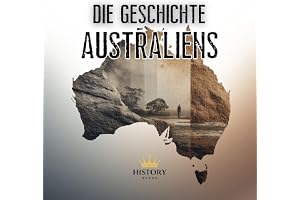 Die Geschichte Australiens: Geschichte der Welt, Book 3