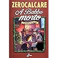 A babbo morto. Una storia di Natale