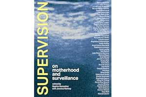 Supervision: On Motherhood and Surveillance