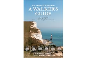 Zoe Tehrani's Britain, A Walker's Guide: 30 Walks from London Using Public Transport
