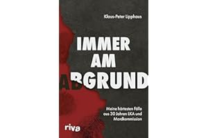 Immer am Abgrund: Meine härtesten Fälle aus 30 Jahren LKA und Mordkommission | Deutsche Kriminal-Geschichte | True Crime