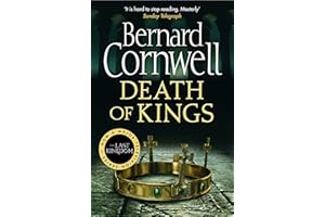 Death of Kings: A thrilling Sunday Times bestselling historical adventure novel: Book 6 (The Last Kingdom Series)