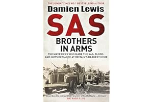 SAS Brothers in Arms: The Mavericks Who Made the SAS: The First in the Blair 'Paddy' Mayne Trilogy
