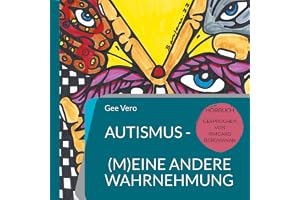 Autismus - (m)eine andere Wahrnehmung