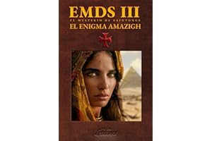 EMDS 3 - El Enigma Amazigh: Del Éxodo a los Templarios: una conexión que cambiará la historia (El Mysterio De Saintonge)