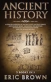 Ancient History: A Concise Overview of Ancient Egypt, Ancient Greece, and Ancient Rome: Including the Egyptian Mythology…