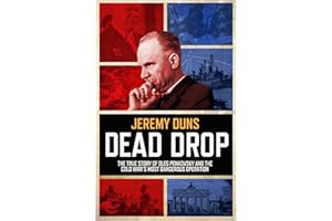 Dead Drop: TheTrue Story of Oleg Penkovsky and the Cold War's Most Dangerous Operation