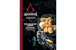 Assassin's Creed: The Culinary Codex: Recipes from the Assassins Brotherhood