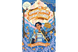 MICHAEL O'MARA The Astonishing Chronicles of Oscar from Elsewhere (A Bronte Mettlestone Adventure)