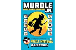 Murdle Jr.: Curious Crimes for Curious Minds: Solve Your Way Through 40 Puzzle Mysteries!: 1