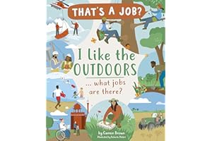 I Like The Outdoors ... what jobs are there? (That’s A Job?)