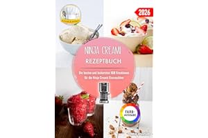 Ninja Creami Rezeptbuch: Die besten und leckersten 160 Kreationen für die Ninja Creami Eismaschine. Inklusive Tipps und Tricks sowie Farbfotos