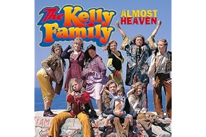 The Kelly Family - Almost Heaven