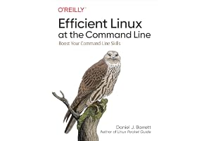 Efficient Linux at the Command Line: Boost Your Command-Line Skills