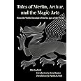 Tales of Merlin, Arthur, and the Magic Arts: From the Welsh Chronicle of the Six Ages of the World (World Literature in Trans