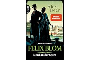 Felix Blom - Mord an der Spree: Kriminalroman - Der Berliner Gentleman-Gauner ermittelt (Ein Felix-Blom-Krimi, Band 3)