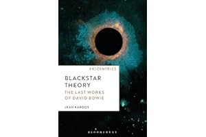 Blackstar Theory: The Last Works of David Bowie: 2