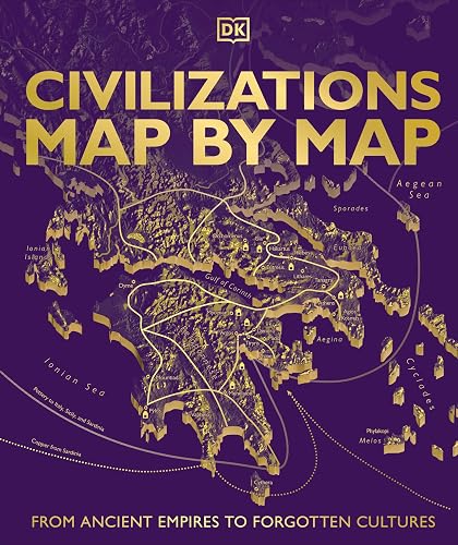 Civilizations Map by Map: From Ancient Empires to Forgotten Cultures
