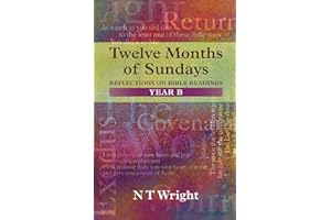 Twelve Months of Sundays: Year B - Reflections on Bible Readings (Twelve Months of Sundays: Reflections on Bible Readings)