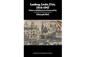 Lemberg, Lwów, l'Viv, 1914 - 1947: Violence and Ethnicity in a Contested City