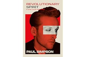 Revolutionary Spirit: A Post-Punk Exorcism: The Teardrop Explodes, Care, The Wild Swans, And Beyond