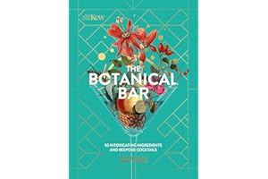 The Botanical Bar: 50 Intoxicating Ingredients and Bespoke Cocktails (Royal Botanic Gardens, Kew)