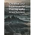 Creative and Experimental Photography: Art and Techniques