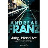 Jung, blond, tot: Julia Durants 1. Fall (Julia Durant ermittelt, Band 1)