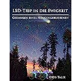 LSD-Trip in die Ewigkeit – Gedanken eines Hängengebliebenen