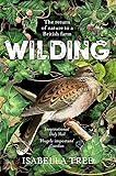 Wilding: The Return of Nature to a British Farm