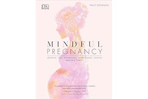 Mindful Pregnancy: Meditation, Yoga, Hypnobirthing, Natural Remedies and Nutrition